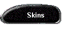 Skins